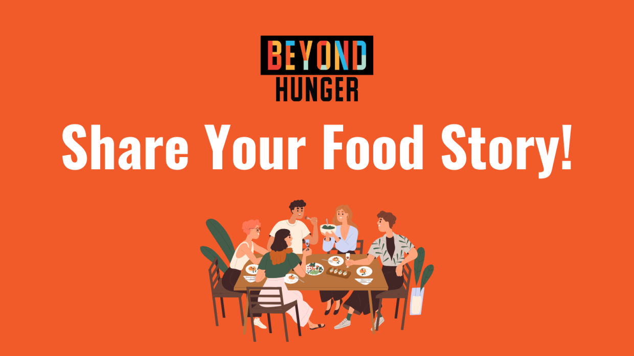 A graphic with an orange background. The Beyond Hunger logo is at the top center. Below it is white text that reads "Share Your Food Story!" Below that is a graphic of a group of people sharing a meal at a table.