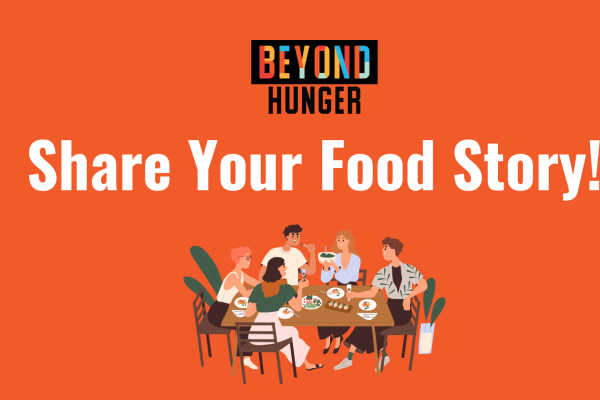 A graphic with an orange background. The Beyond Hunger logo is at the top center. Below it is white text that reads "Share Your Food Story!" Below that is a graphic of a group of people sharing a meal at a table.